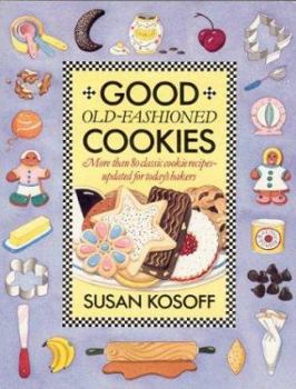 Paperback Good Old-Fashioned Cookies: More Than Eighty Classic Cookie Recipes--Updated for Today's Bakers Book