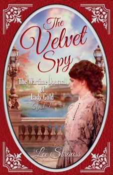 The Velvet Spy: the Wartime Journal of ginger Gold