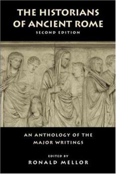 Paperback The Historians of Ancient Rome: An Anthology of the Major Writings Book