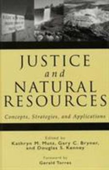 Paperback Justice and Natural Resources: Concepts, Strategies, and Applications Book