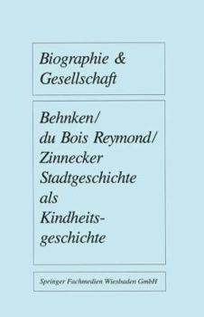 Paperback Stadtgeschichte ALS Kindheitsgeschichte: Lebensräume Von Großstadtkindern in Deutschland Und Holland Um 1900 [German] Book