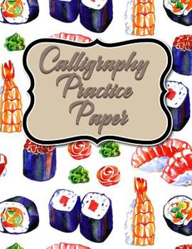Calligraphy Practice Paper: Calligraphy Grid Paper Notebook, Calligraphy Practice Worksheets, Calligraphy Paper Pad, Hand Lettering Practice Pages