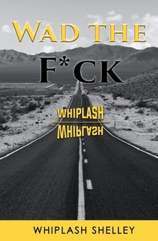 Paperback WAD the F*ck: Whiplash Book