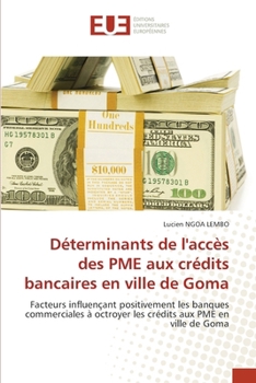 Déterminants de l'accès des PME aux crédits bancaires en ville de Goma (French Edition)