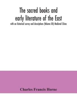 Paperback The sacred books and early literature of the East; with an historical survey and descriptions (Volume XII) Medieval China Book