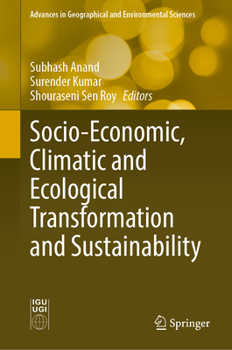 Hardcover Socio-Economic, Climatic and Ecological Transformation and Sustainability (Advances in Geographical and Environmental Sciences) Book