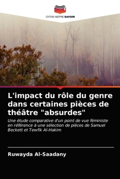 Paperback L'impact du rôle du genre dans certaines pièces de théâtre "absurdes" [French] Book