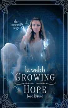 Growing Hope - Book #2 of the New Era Saga