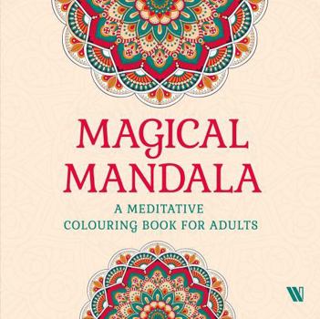 Paperback Magical Mandala A Meditative Colouring Book for Adults Book