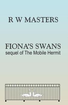 Paperback Fiona's Swans: sequel of The Mobile Hermit Book