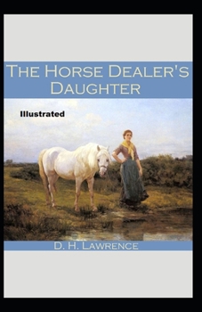 Paperback The Horse-Dealer's Daughter Illustrated Book
