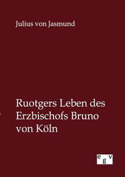 Paperback Ruotgers Leben des Erzbischofs Bruno von Köln [German] Book