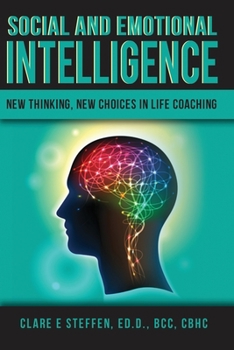 Paperback Social and Emotional Intelligence: New Thinking, New Choices in Life Coaching Book