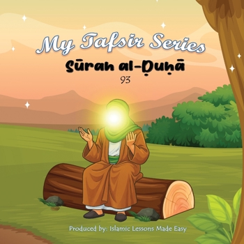 My Tafsir Series - Surah al-Duha