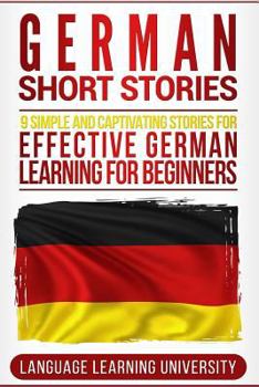 Paperback German Short Stories: 9 Simple and Captivating Stories for Effective German Learning for Beginners Book