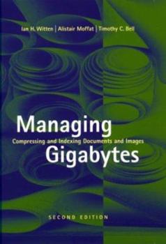 Hardcover Managing Gigabytes: Compressing and Indexing Documents and Images, Second Edition Book
