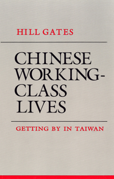 Paperback Chinese Working-Class Lives: Getting by in Taiwan Book