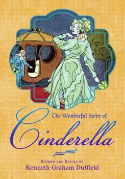 Paperback The Wonderful Story of Cinderella: Rhymed and Retold Book