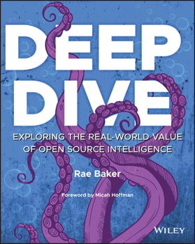 Paperback Deep Dive: Exploring the Real-World Value of Open Source Intelligence Book