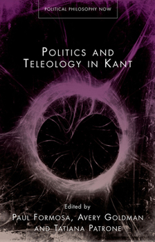 Politics and Teleology in Kant - Book  of the Political Philosophy Now