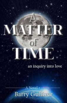 Paperback A Matter of Time: An Inquiry Into Love Book