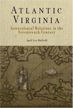 Paperback Atlantic Virginia: Intercolonial Relations in the Seventeenth Century Book