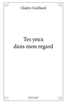 Paperback Tes yeux dans mon regard [French] Book