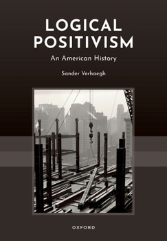 Hardcover Logical Positivism: An American History Book