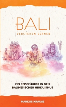 Paperback Bali verstehen lernen: Ein Reiseführer in den balinesischen Hinduismus [German] Book