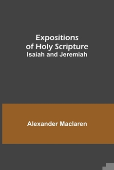 Expositions of Holy Scripture: Isaiah and Jeremiah - Book  of the Expositions of Holy Scripture