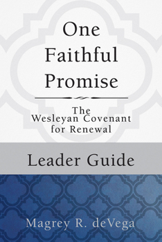 Paperback One Faithful Promise: Leader Guide: The Wesleyan Covenant for Renewal Book