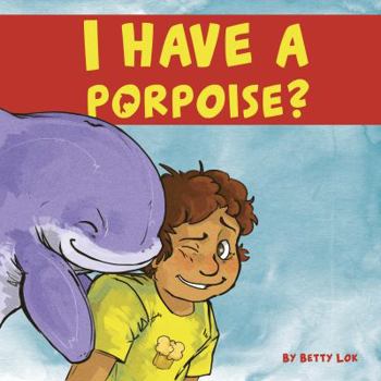 Paperback I Have A Porpoise? Book