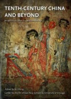 Hardcover Tenth-Century China and Beyond: Art and Visual Culture in a Multi-Centered Age Book