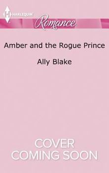 Mass Market Paperback Amber and the Rogue Prince (The Royals of Vallemont, 2) Book