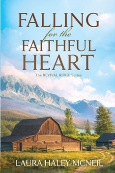 Falling for the Faithful Heart: A Sweet Romance (Revival Ridge)