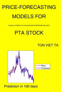 Paperback Price-Forecasting Models for Cohen & Steers Tax-Advantaged Preferred Securiti PTA Stock Book