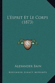 Paperback L'Esprit Et Le Corps (1873) [French] Book