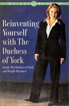 Hardcover Reinventing Yourself with the Duchess of York: Inspiring Stories and Strategies for Changing Your Weight and Your Life Book