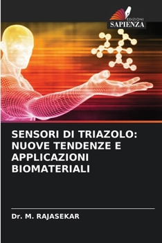 Sensori Di Triazolo: Nuove Tendenze E Applicazioni Biomateriali (Italian Edition)