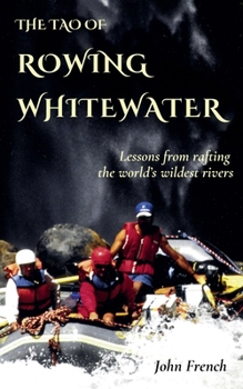 Paperback The Tao of Rowing Whitewater Book