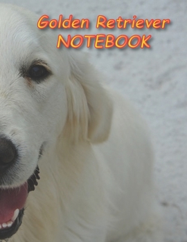 Golden Retriever NOTEBOOK: Dog Notebooks and Journals 110 pages (8.5"x11")