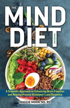 Paperback The Mind Diet: 2nd Edition: A Scientific Approach to Enhancing Brain Function and Helping Prevent Alzheimer's and Dementia, Fully Updated with New Rec Book