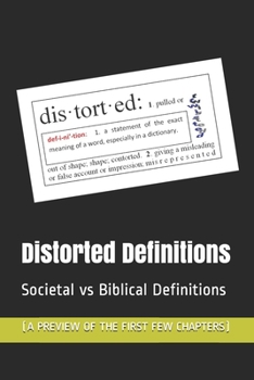 Paperback Distorted Definitions: Societal vs Biblical Definitions Book