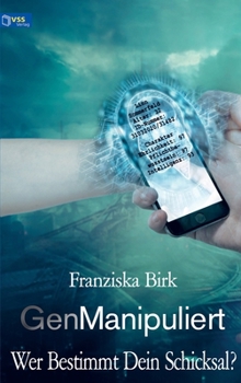 Paperback GenManipuliert: Wer bestimmt dein Schicksal? [German] Book