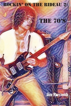 Paperback Rockin' on the Rideau 2: The 70's Book