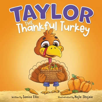 Paperback Taylor the Thankful Turkey: A children's book about being thankful (Thanksgiving book for kids) Book