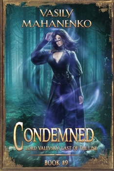 Condemned: Book 9: Lord Valevsky: Last of the Line, Book 9