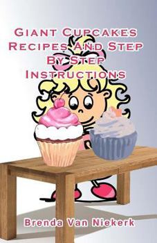 Paperback Giant Cupcakes: Recipes And Step By Step Instructions Book