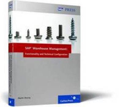 Hardcover SAP Warehouse Management: Functionality and Technical Configuration: A Single Point of Reference for SAP Warehouse Management Book