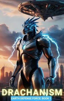 Drachanism: Earth Defense Force: Book 1